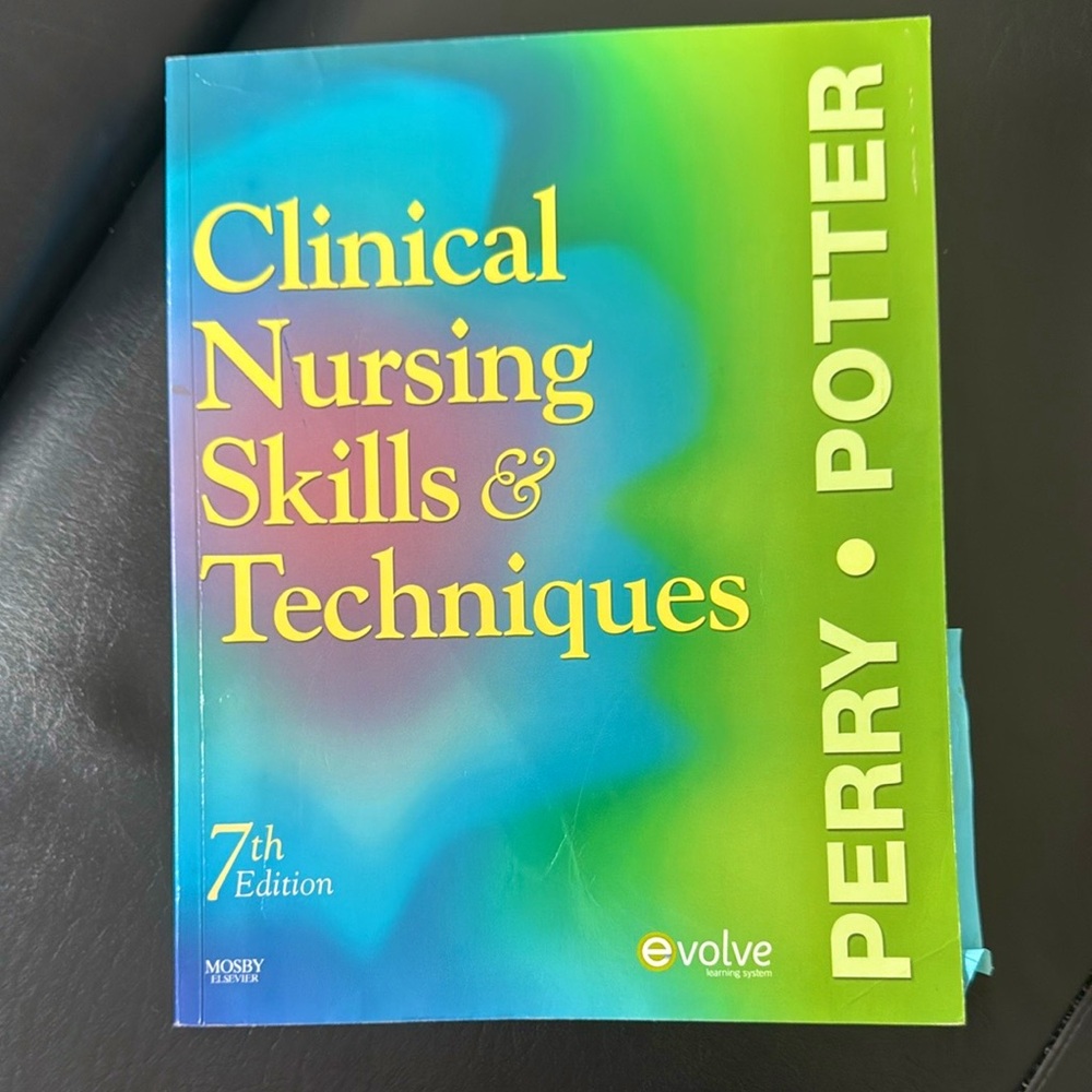TEXTBOOK: CLINICAL NURSING SKILLS AND TECHNIQUES 7th edition